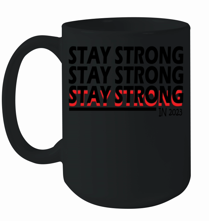 STAY STRONG IN 2023 Essential T-shirt Ceramic Mug