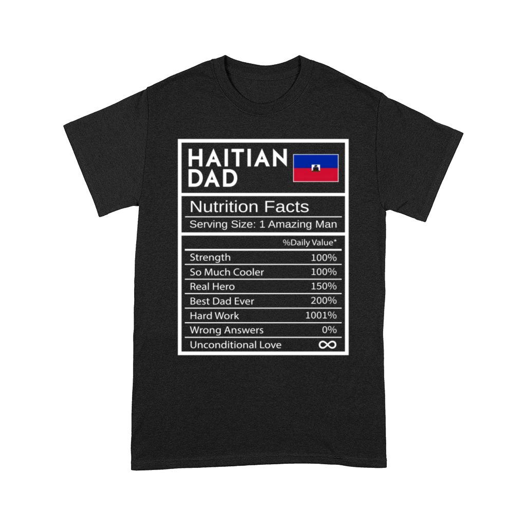 Haitian Dad Nutrition Facts National Pride For Dad Comfort T-shirt