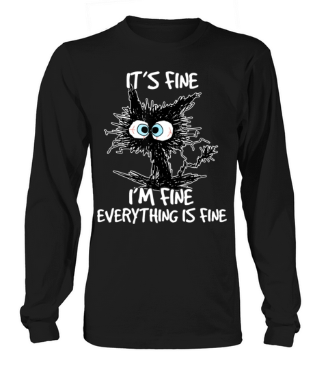 Its Fine Im Fine Everything Is Fine Long sleeved Unisex
