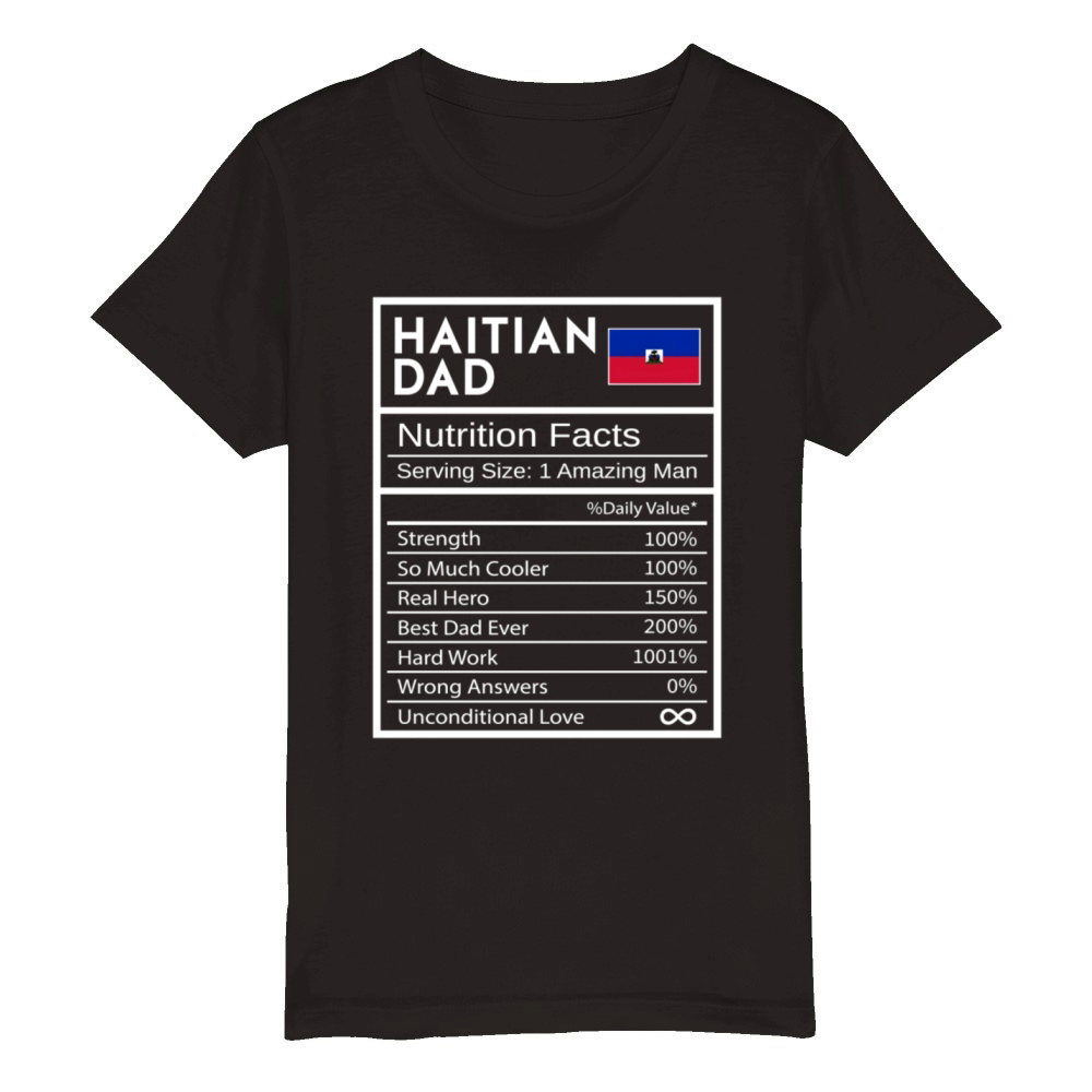 Haitian Dad Nutrition Facts National Pride For Dad Organic Kids Crewneck T-shirt