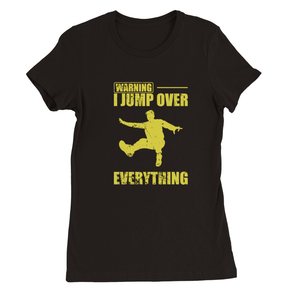 Warning I jump over Everything Parkour Sport Premium Womens Crewneck T-shirt