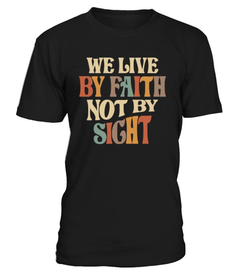Live by Faith Inspirational Christian Quote T-Shirt Unisex