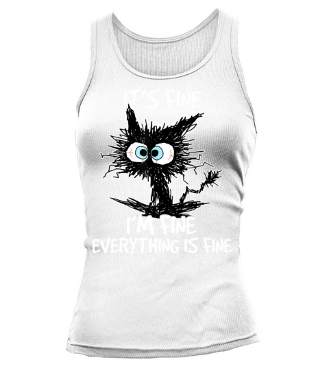 Its Fine Im Fine Everything Is Fine Tank top Woman