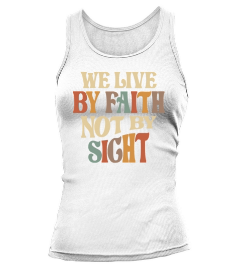 Live by Faith Inspirational Christian Quote Tank top Woman