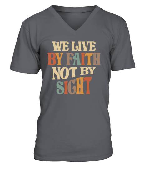 Live by Faith Inspirational Christian Quote V-Neck T-shirt