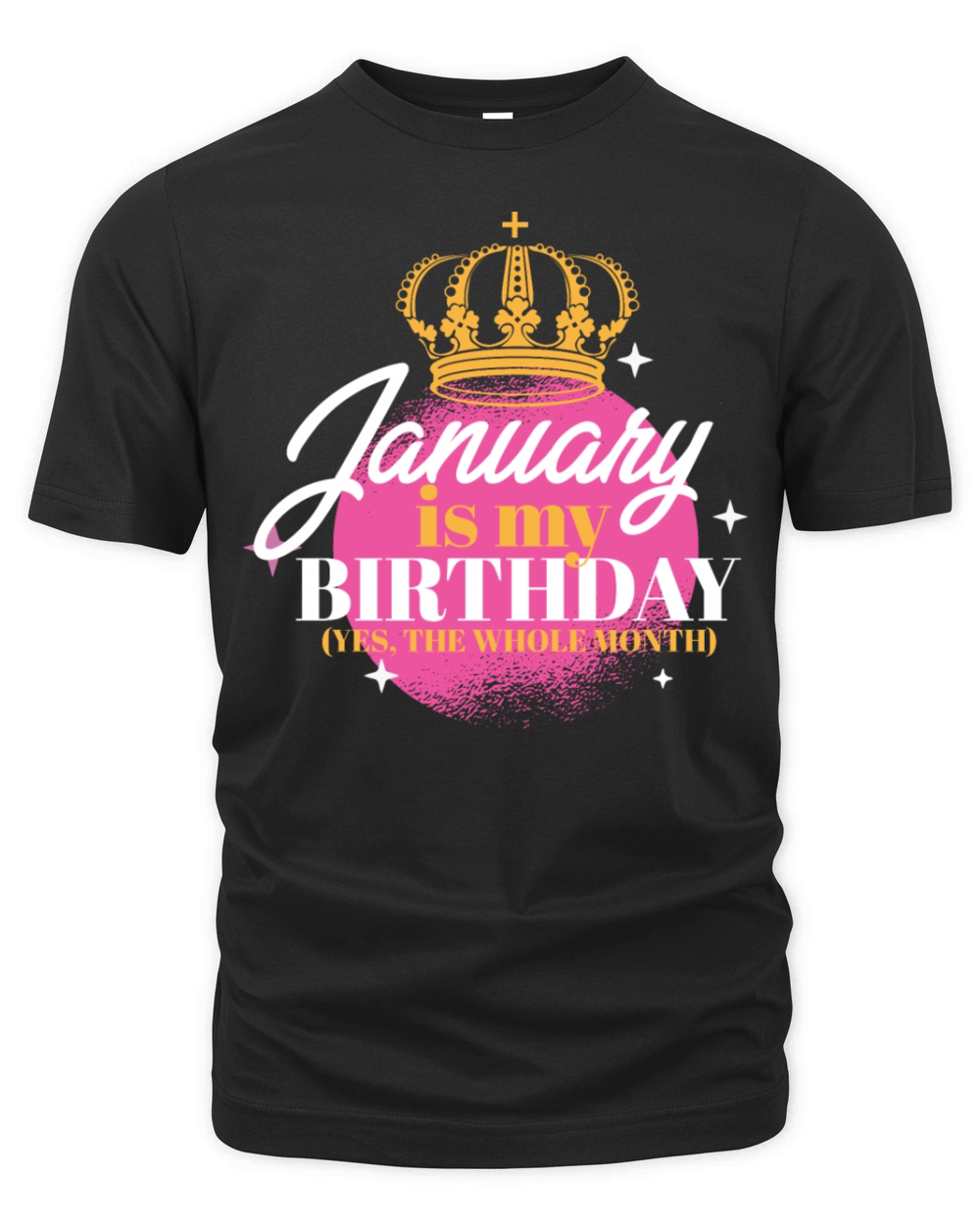 January Is My Birthday Yes The Whole Month Born Organic Unisex T-shirt