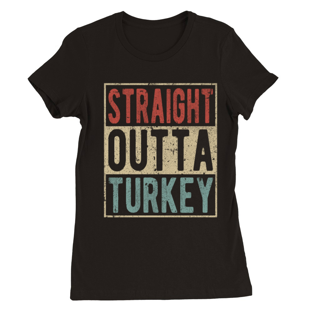 Straight outta Turkey Premium Womens Crewneck T-shirt