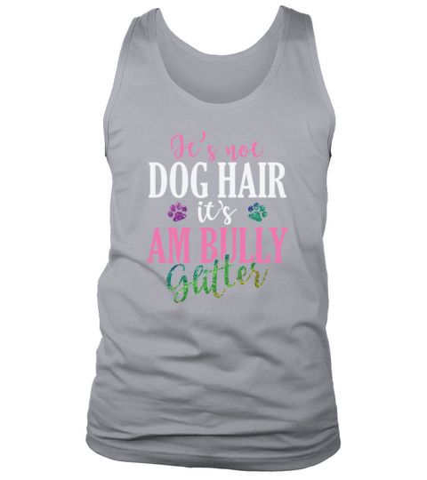 Its not Dog Hair Its AM Bully Glitter Bulldog Tank Top Unisex