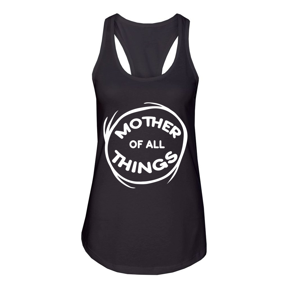 Mothers Day Mother of All Things Women's Racerback Tank