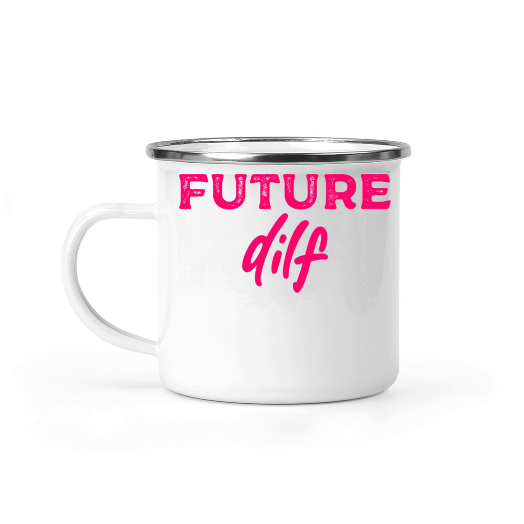 Future DILF Funny DILF for men I Love Dilfs Humor Camping Mug