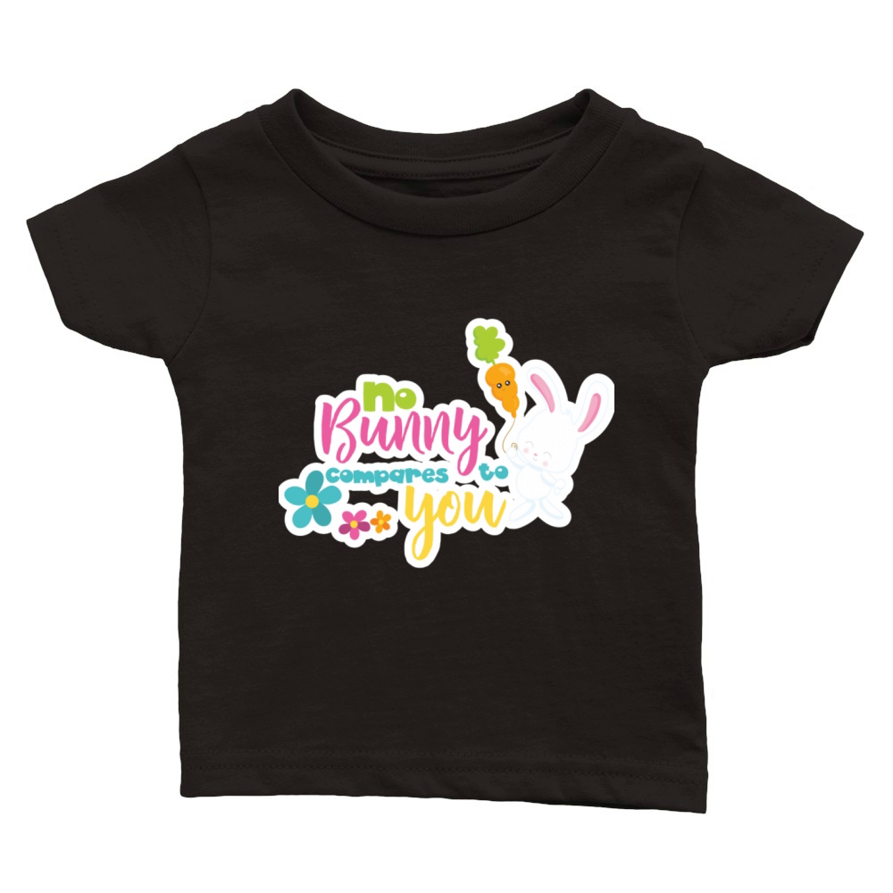 no bunny compare to you Classic Baby Crewneck T-shirt