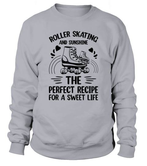 Roller Skating And Sunshine The Perfect Recipe For Sweatshirt Unisex