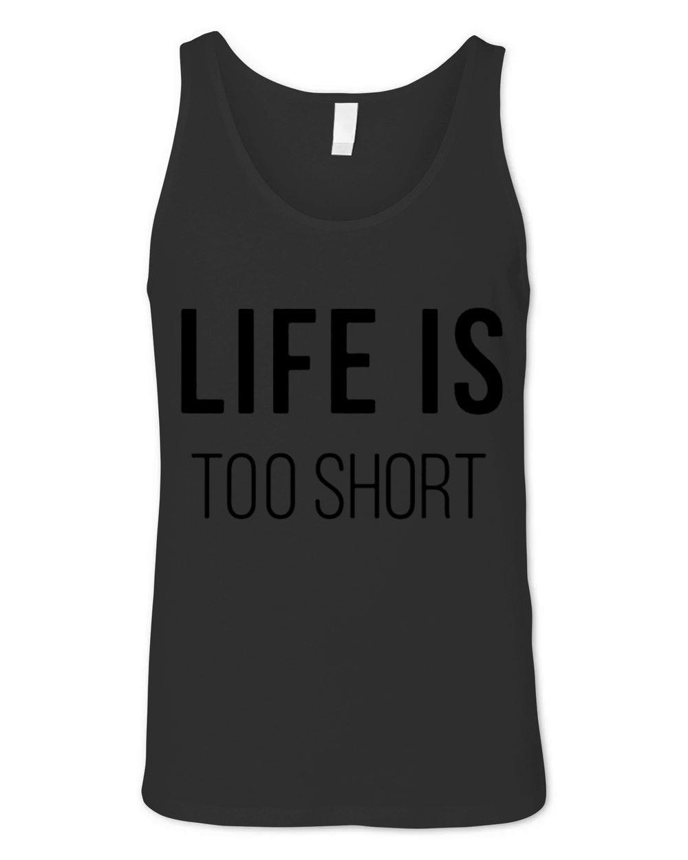 Life is too short Unisex Jersey Tank