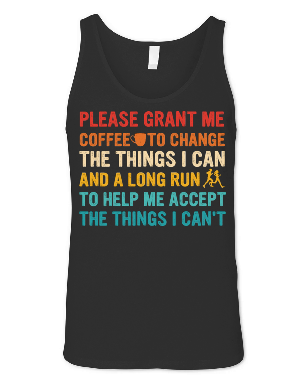 PLEASE GRANT ME COFFEE TO CHANGE THE THINGS I CAN Unisex Jersey Tank