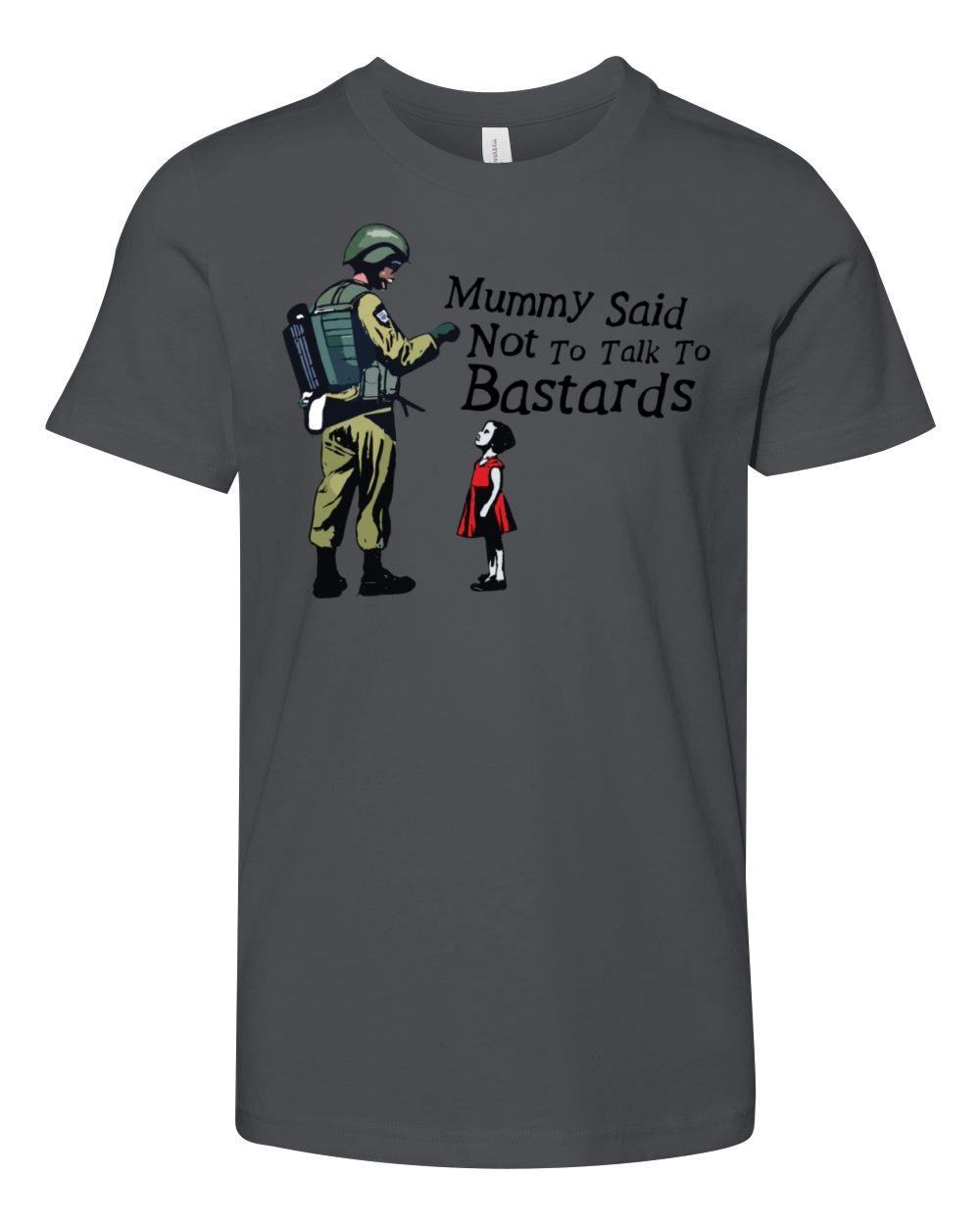 Mummy Said Not To Talk To Bastards Youth Unisex Jersey Tee
