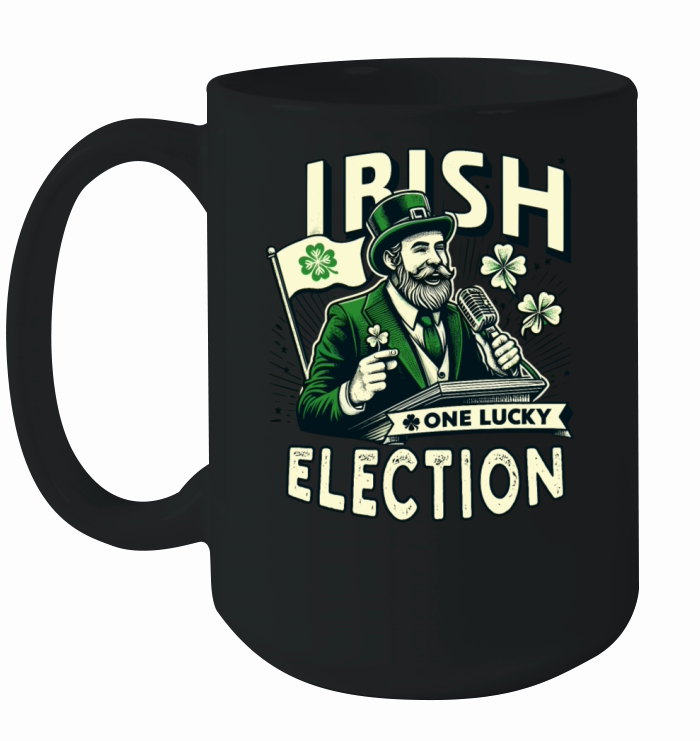 Irish One Lucky Election St Patricks Politician Ceramic Mug