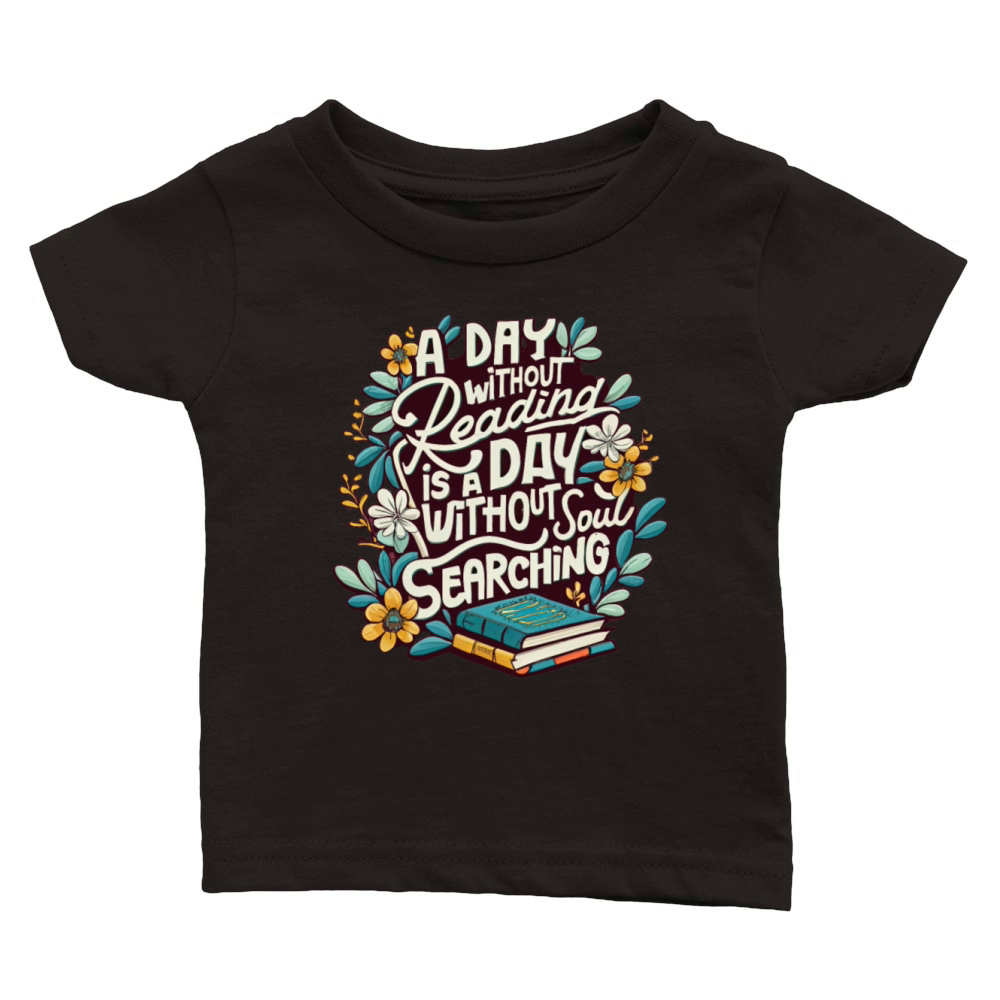 A Day Without Reading Floral Bookworm Book Reader Classic Baby Crewneck T-shirt