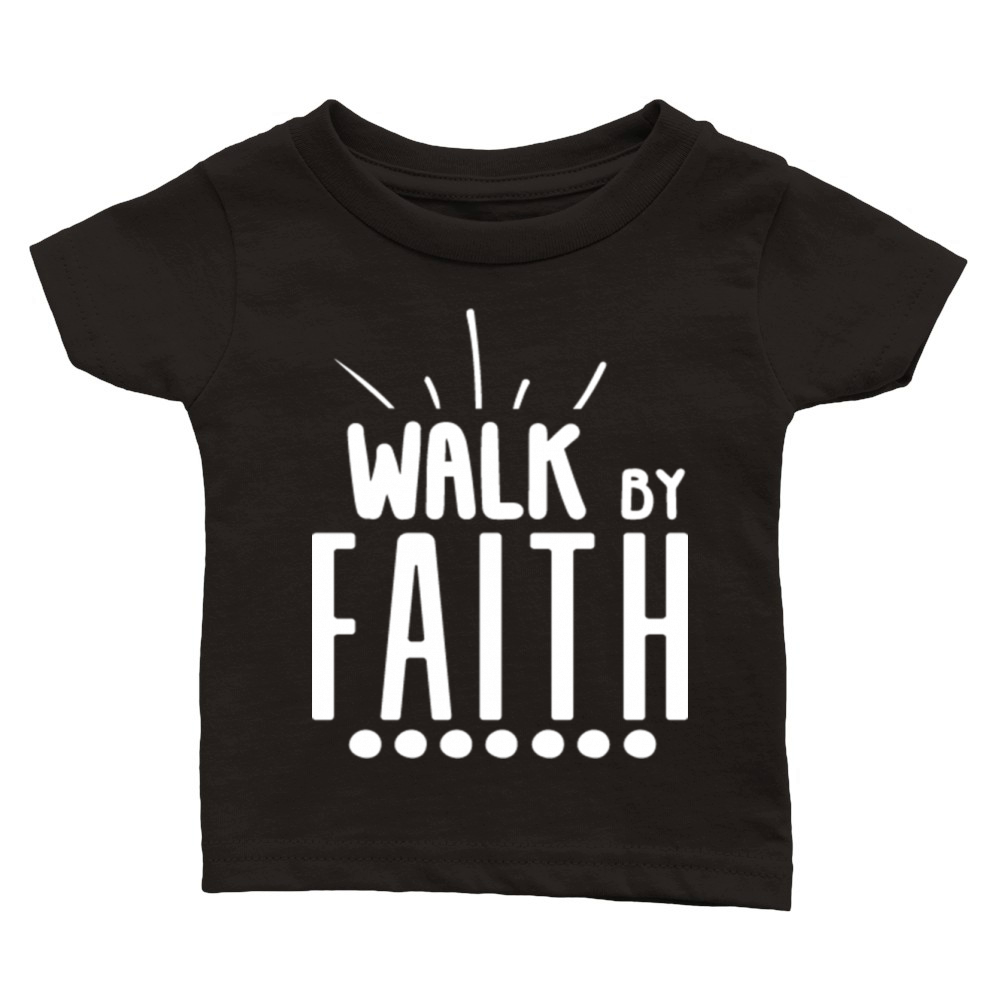 Walk by Faith Classic Baby Crewneck T-shirt