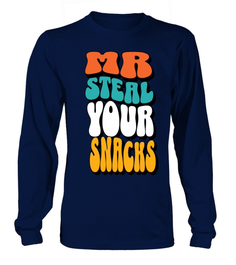 Mr steal your snacks hungry Long sleeved Unisex