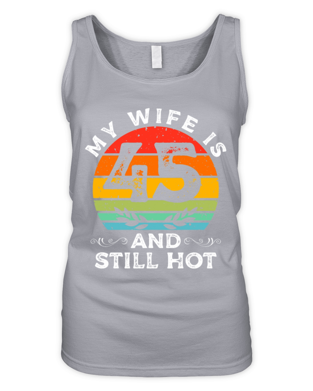 My Wife Is 45 And Still Hot Vintage 45th Birthday Organic Women's Tank Top