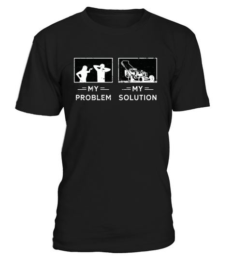 Mower My Problem My Solution Pictogram Dad Mom T-Shirt Unisex