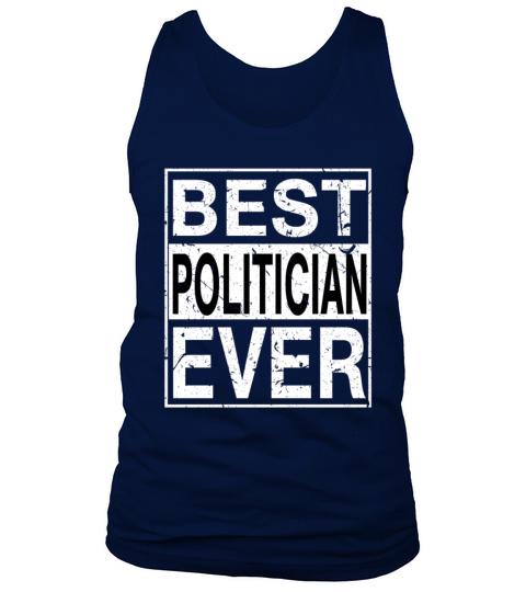 Best Politician Ever Politician Gift Tank Top Unisex