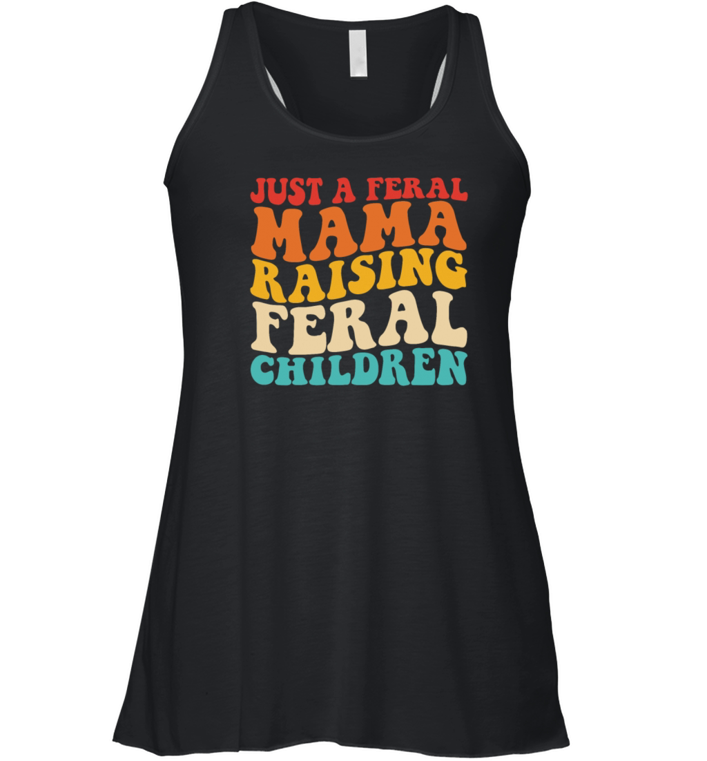 Just A Feral Mama Raising Feral Children Women's Flowy Tank Top