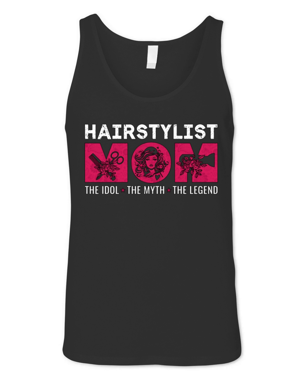 Hairstylist Mom The Idol The Myth The Hairdresser Unisex Jersey Tank