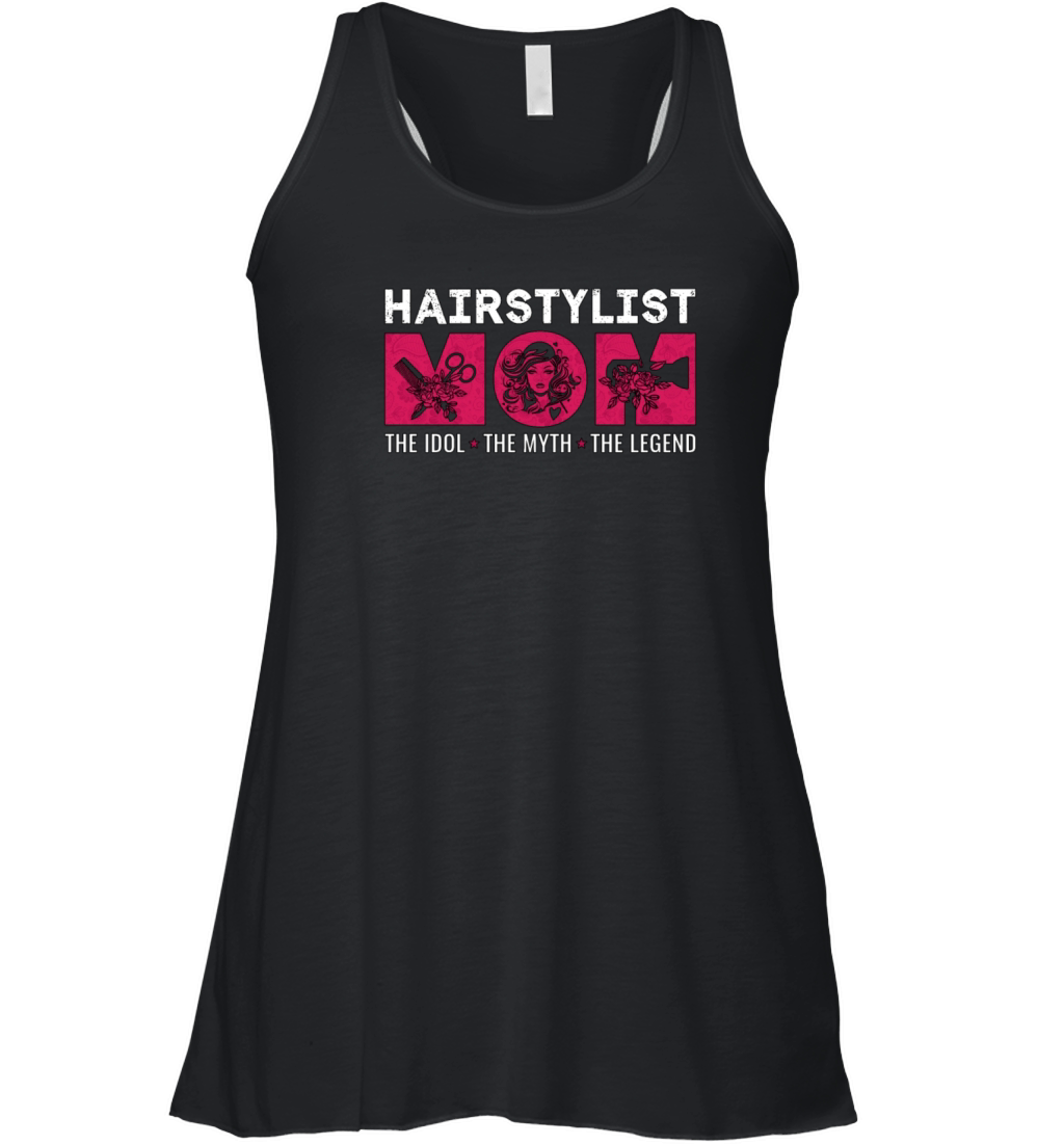 Hairstylist Mom The Idol The Myth The Hairdresser Women's Flowy Tank Top