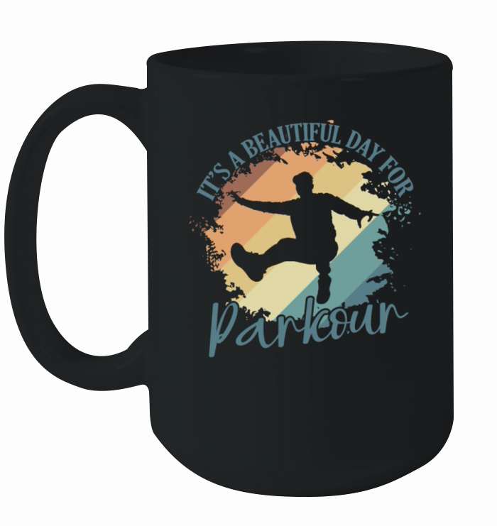 Its a beautiful Day for Parkour Sport Ceramic Mug