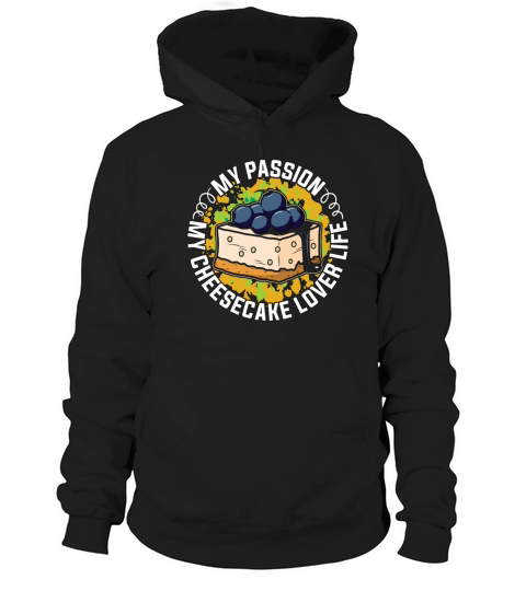 Cheesecake Lover My Passion My Cheesecake Baking Hoodie Unisex