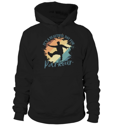 Its a beautiful Day for Parkour Sport Hoodie Unisex