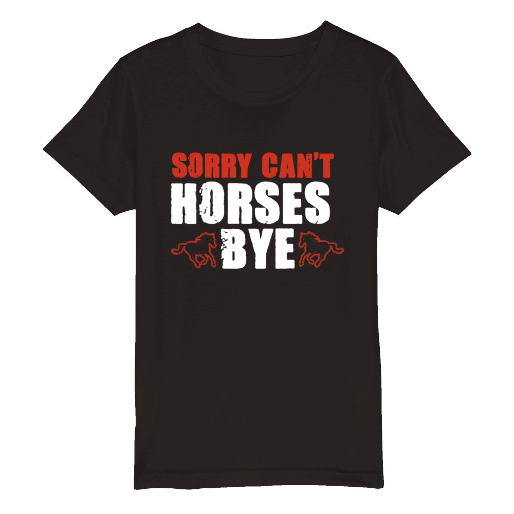 Vintage Sorry Cant Horses Bye Funny Horseback Organic Kids Crewneck T-shirt