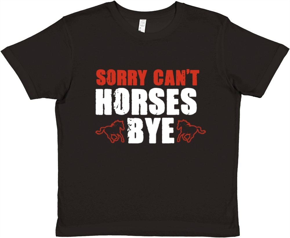 Vintage Sorry Cant Horses Bye Funny Horseback Premium Kids Crewneck T-shirt
