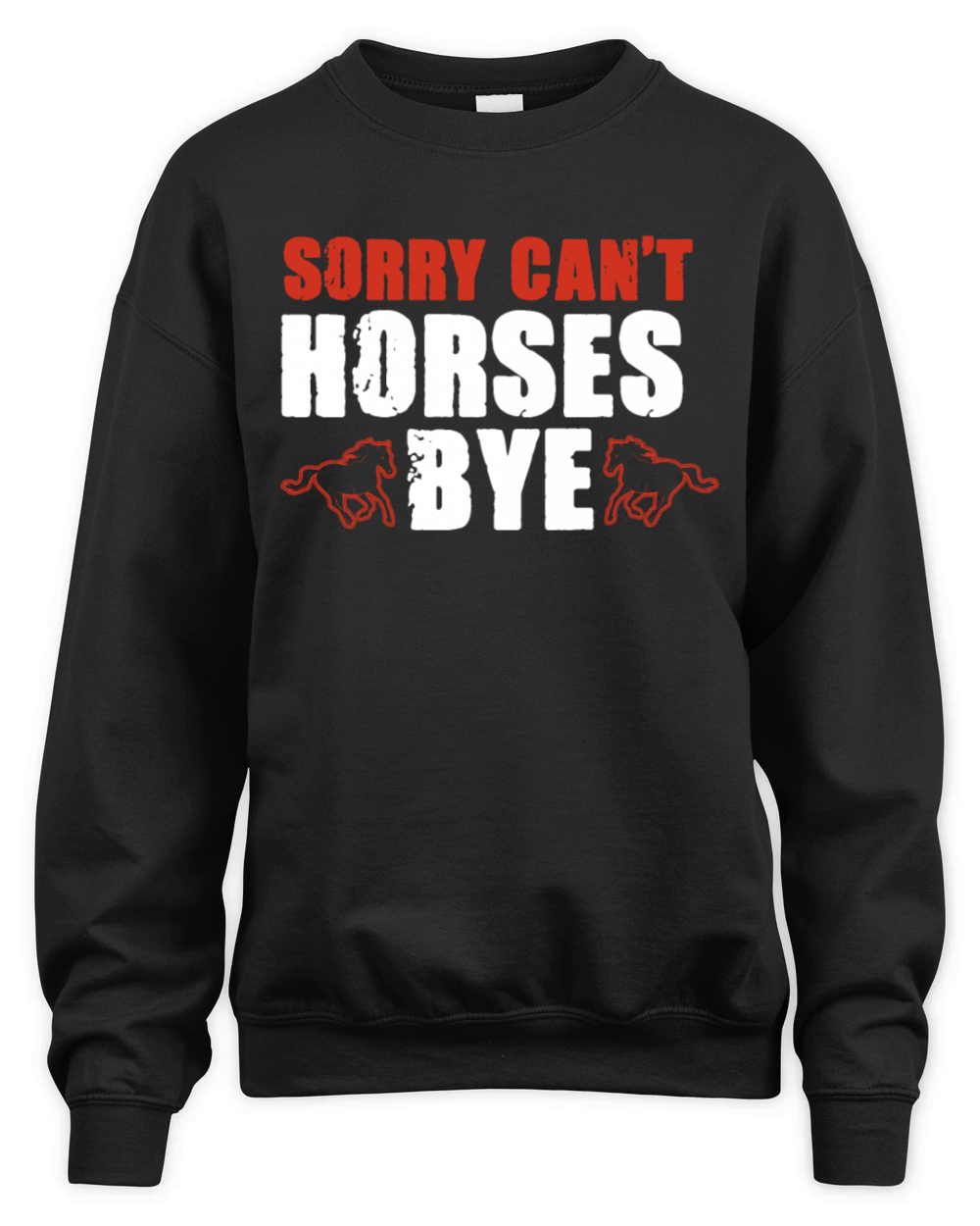Vintage Sorry Cant Horses Bye Funny Horseback Unisex Premium Crewneck Sweatshirt
