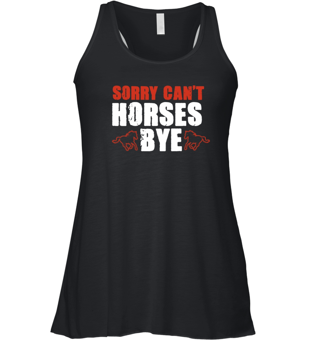 Vintage Sorry Cant Horses Bye Funny Horseback Women's Flowy Tank Top