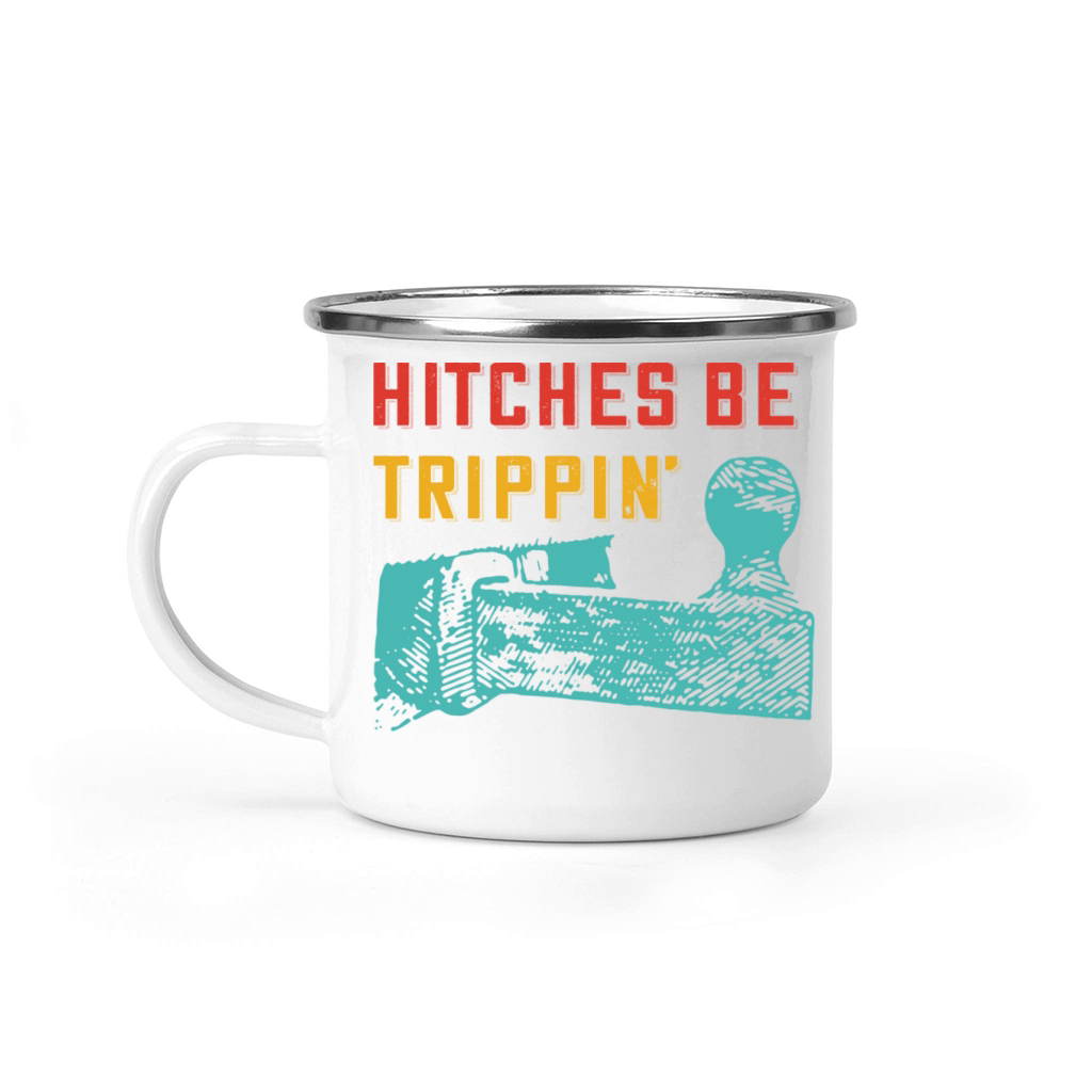 Hitches Be Trippin Camping Mug