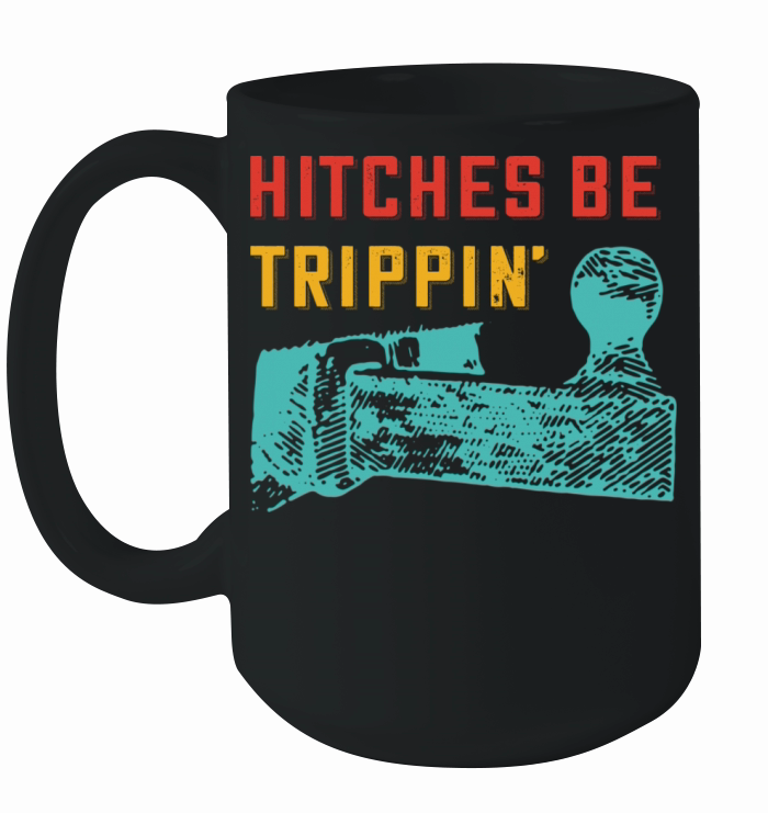 Hitches Be Trippin Ceramic Mug
