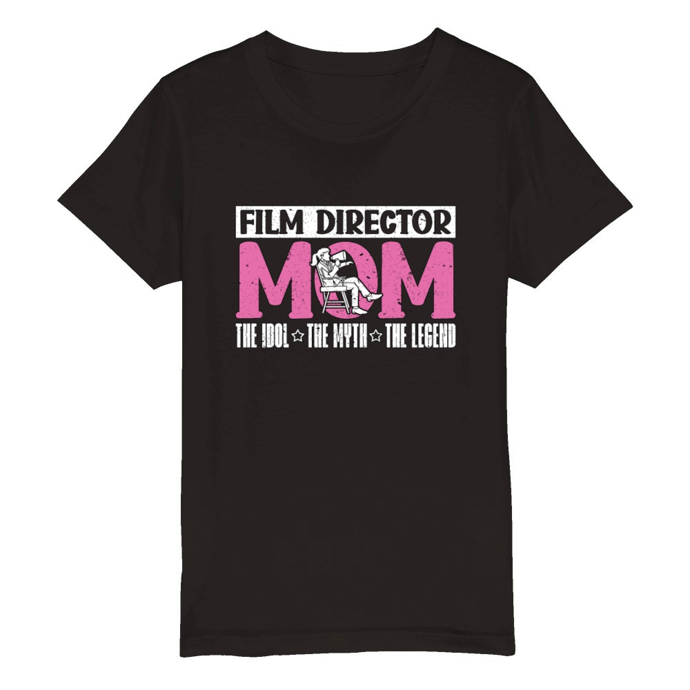 Film Director Mom The Idol The Myth The Filmmaker Organic Kids Crewneck T-shirt