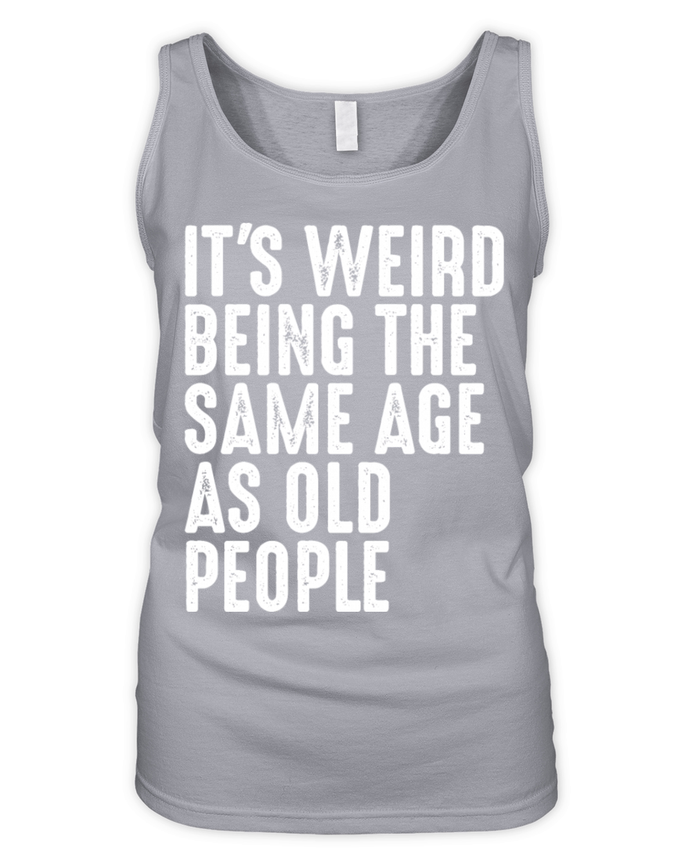 Its Weird Being The Same Age As Old People Organic Women's Tank Top