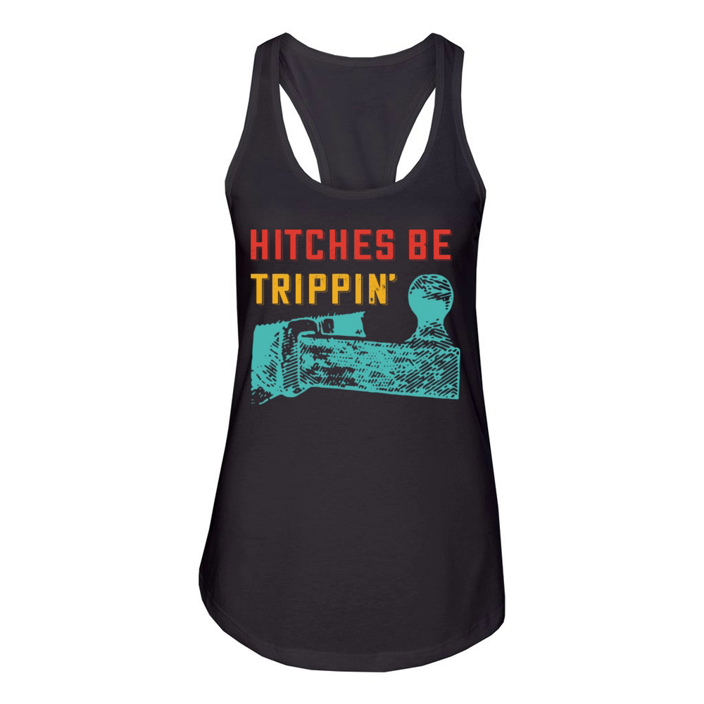 Hitches Be Trippin Women's Racerback Tank