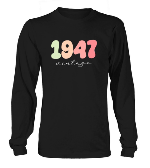 Birthday 1947 Vintage Long sleeved Unisex
