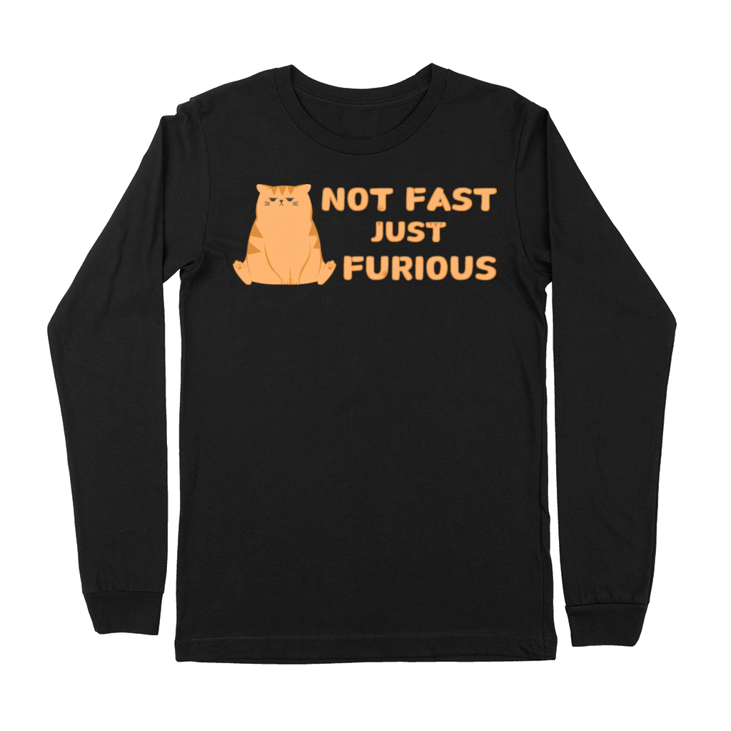 Not Fast Just Furious Premium Long Sleeve