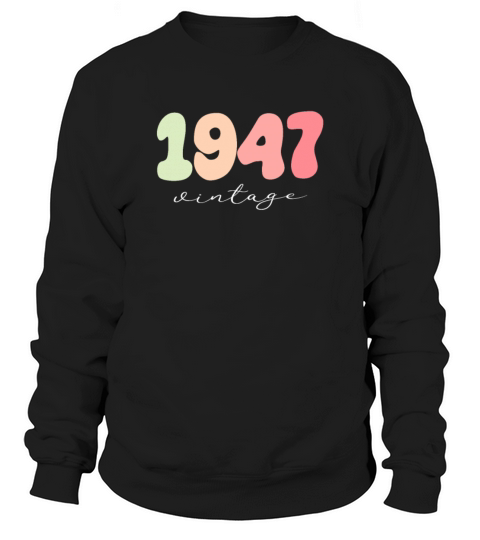 Birthday 1947 Vintage Sweatshirt Unisex