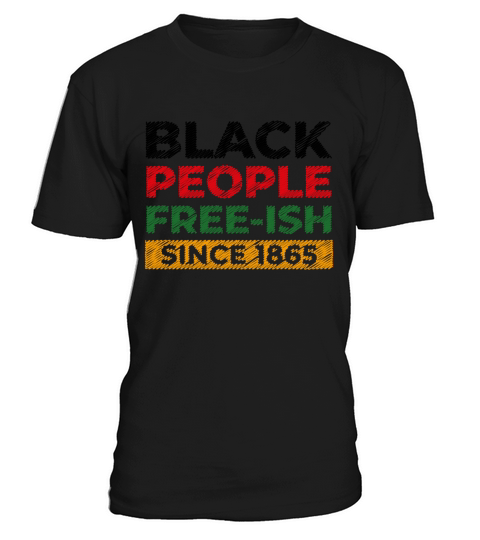 Black People Freeish since 1865 scribble T-Shirt Unisex