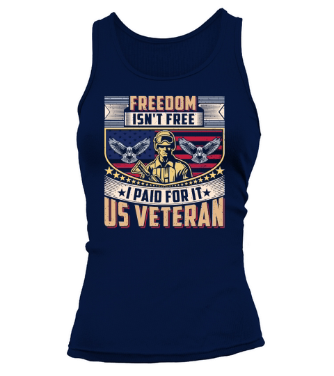Soldier Veteran Freedom is not Free I Paid For It US Veteran Tank top Woman