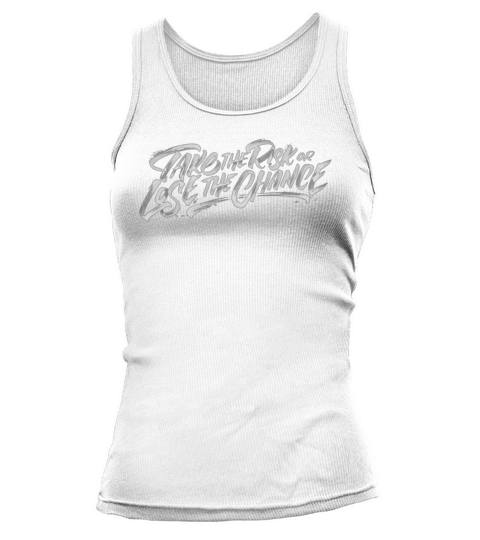 Take The Risk Or Lose The Chance Tank top Woman