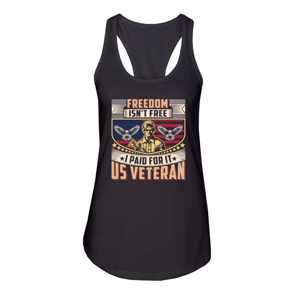 Soldier Veteran Freedom is not Free I Paid For It US Veteran Women's Racerback Tank