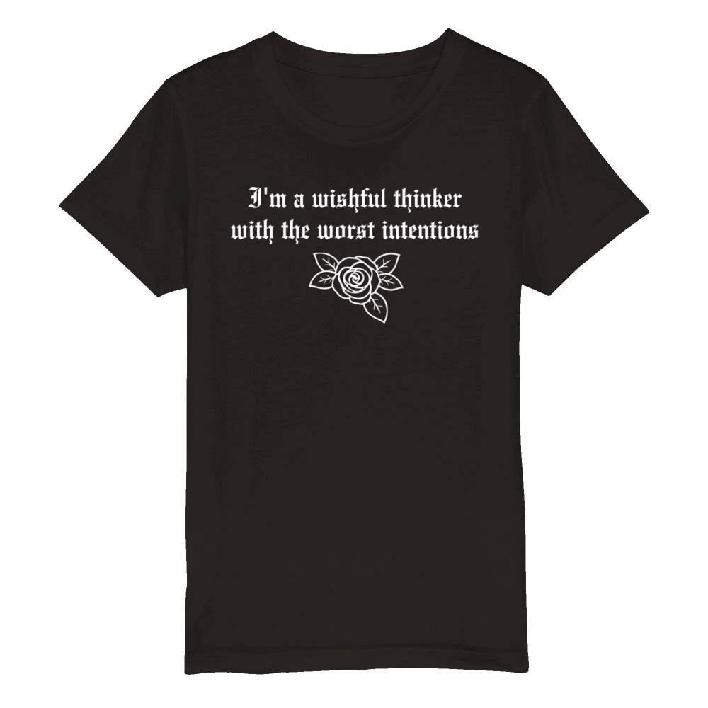 Im a wishful thinker with the worst intentions Organic Kids Crewneck T-shirt