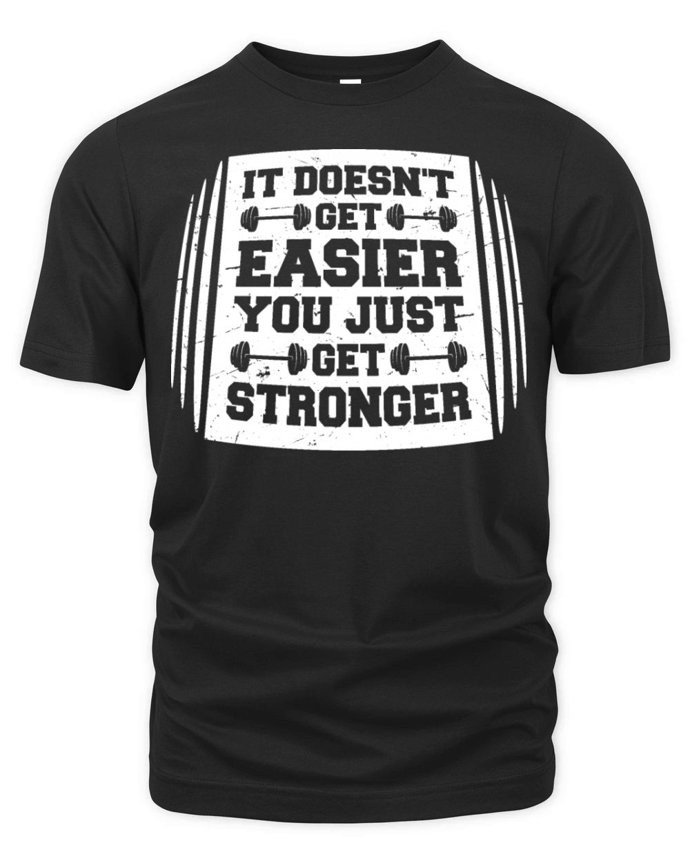 It Doesnt Get Easier You Just Get Stronger Gym Organic Unisex T-shirt
